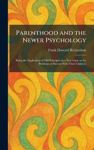 Cover image for Parenthood and the Newer Psychology