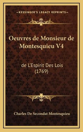 Oeuvres de Monsieur de Montesquieu V4: de L'Espirit Des Lois (1769)