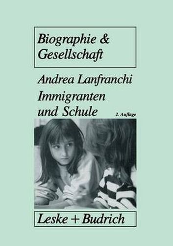 Cover image for Immigranten und Schule: Tranformationsprozesse in traditionalen Familienwelten als Voraussetzung fur schulisches UEberleben von Immigrantenkindern