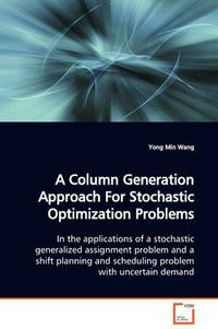 Cover image for A Column Generation Approach For Stochastic Optimization Problems