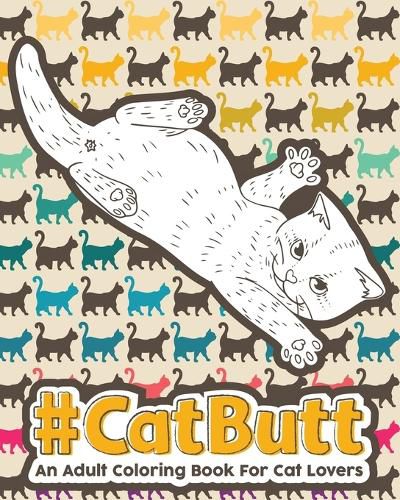 Cover image for Catbutt: An Adult Coloring Book for Cat Lovers