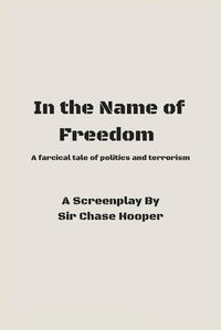 Cover image for In the Name of Freedom