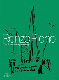 Cover image for Renzo Piano: The Art of Making Buildings