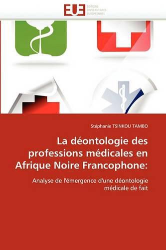 Cover image for La D Ontologie Des Professions M Dicales En Afrique Noire Francophone