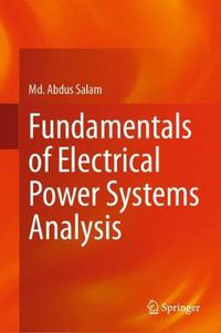 Cover image for Fundamentals of Electrical Power Systems Analysis