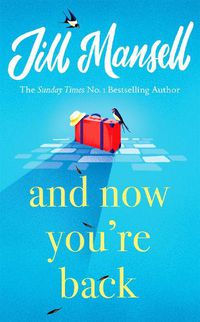 Cover image for And Now You're Back: The most heart-warming and romantic read of the year!