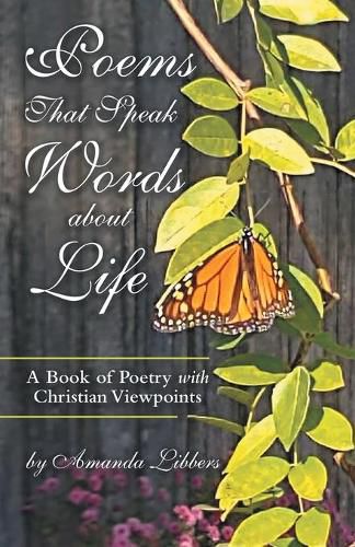 Cover image for Poems That Speak Words About Life: A Book of Poetry with Christian Viewpoints