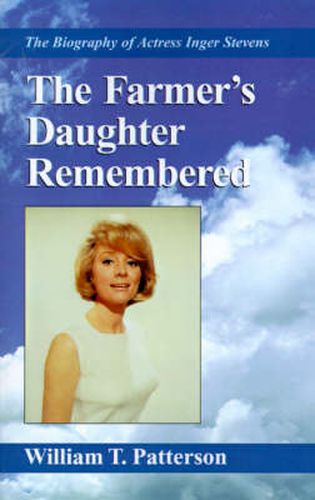 Cover image for The Farmer's Daughter Remembered: The Biography of Actress Inger Stevens