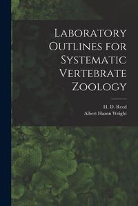 Cover image for Laboratory Outlines for Systematic Vertebrate Zoology