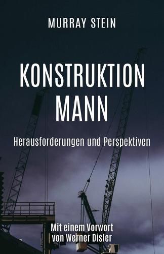 Konstruktion Mann: Herausforderungen und Perspektiven