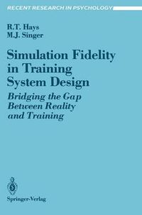 Cover image for Simulation Fidelity in Training System Design: Bridging the Gap Between Reality and Training