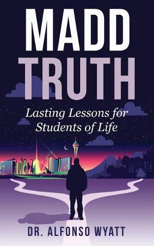 Cover image for Madd Truth: Lasting Lessons for Students of Life