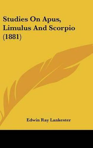 Cover image for Studies on Apus, Limulus and Scorpio (1881)