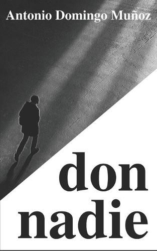 Cover image for don nadie: Una novela corta sobre irrelevancias largas