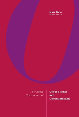 The Oxford Encyclopedia of Queer Studies and Communication