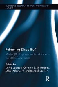 Cover image for Reframing Disability?: Media, (Dis)Empowerment, and Voice in the 2012 Paralympics