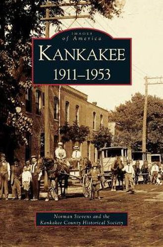 Cover image for Kankakee: 1911-1953