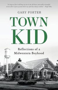 Cover image for Town Kid: Reflections of a Midwestern Boyhood