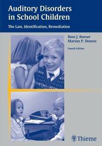 Cover image for Auditory Disorders in School Children: The Law, Identification, Remediation