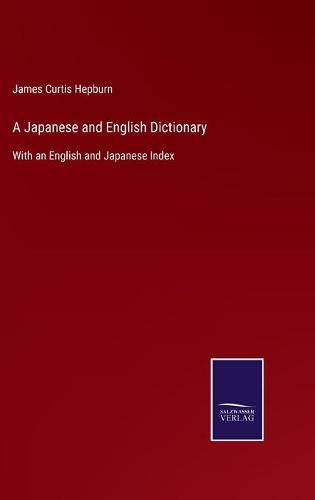 Cover image for A Japanese and English Dictionary: With an English and Japanese Index