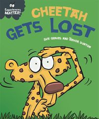 Cover image for Experiences Matter: Cheetah Gets Lost