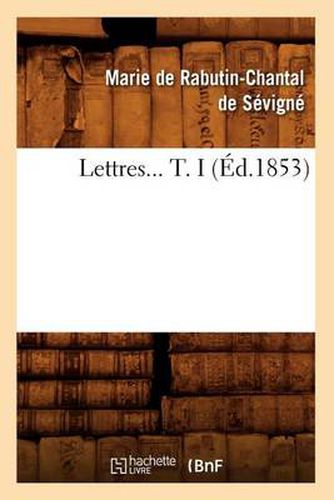 Lettres. Tome I (Ed.1853)