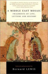 Cover image for A Middle East Mosaic: Fragments of Life, Letters and History
