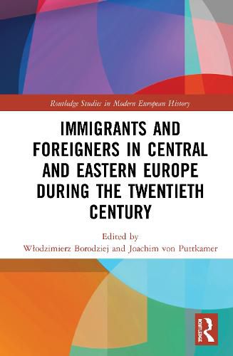 Cover image for Immigrants and Foreigners in Central and Eastern Europe during the Twentieth Century