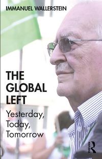 Cover image for The Global Left: Yesterday, Today, Tomorrow