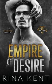 Cover image for Empire of Desire: An Age Gap Father's Best Friend Romance