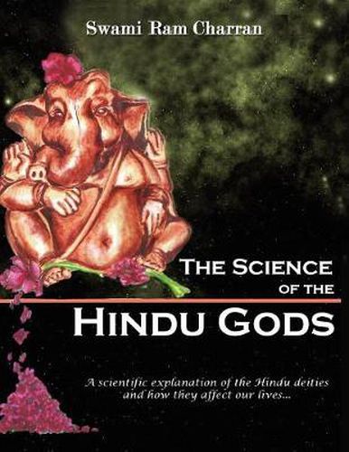 Cover image for THE Science of Hindu Gods and Your Life: Scientific Elements That Control Your Actions and Reactions