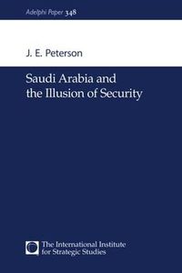 Cover image for Saudi Arabia and the Illusion of Security