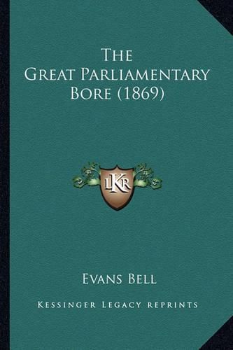 The Great Parliamentary Bore (1869)