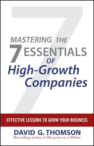 Cover image for Mastering the 7 Essentials of High-Growth Companies: Effective Lessons to Grow Your Business