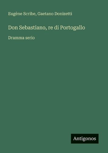 Cover image for Don Sebastiano, re di Portogallo