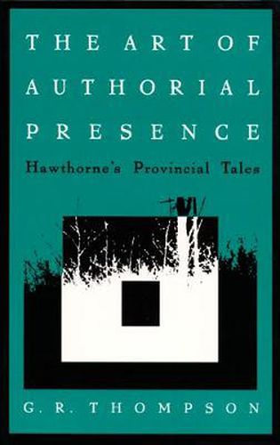 The Art of Authorial Presence: Hawthorne's Provincial Tales