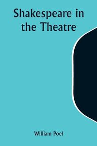 Cover image for Shakespeare in the Theatre