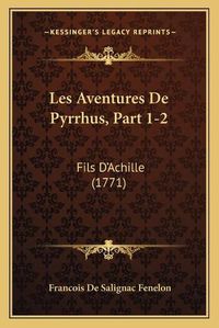 Cover image for Les Aventures de Pyrrhus, Part 1-2: Fils D'Achille (1771)