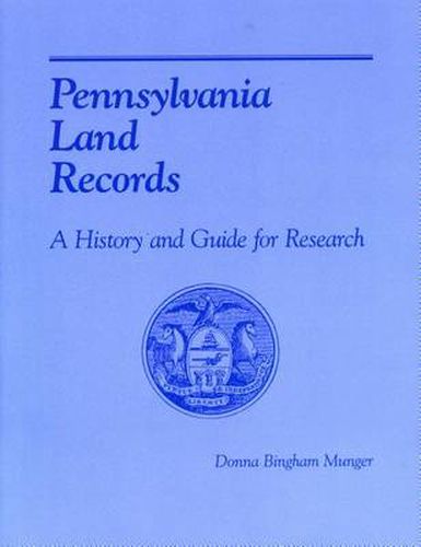 Cover image for Pennsylvania Land Records: A History and Guide for Research