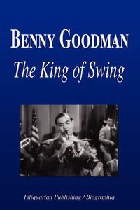 Cover image for Benny Goodman: The King of Swing