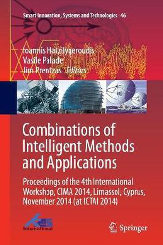 Cover image for Combinations of Intelligent Methods and Applications: Proceedings of the 4th International Workshop, CIMA 2014, Limassol, Cyprus, November 2014 (at ICTAI 2014)