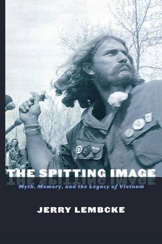 Cover image for The Spitting Image: Myth, Memory, and the Legacy of Vietnam