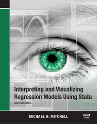 Cover image for Interpreting and Visualizing Regression Models Using Stata