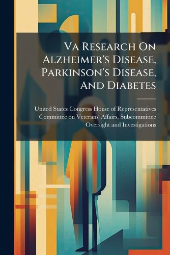Cover image for Va Research On Alzheimer's Disease, Parkinson's Disease, And Diabetes