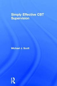 Cover image for Simply Effective CBT Supervision