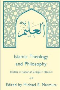 Cover image for Islamic Theology and Philosophy: Studies in Honor of George F. Hourani
