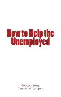 Cover image for How to Help the Unemployed