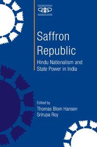 Cover image for Saffron Republic: Hindu Nationalism and State Power in India