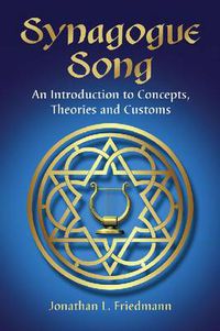 Cover image for Synagogue Song: An Introduction to Concepts, Theories and Customs