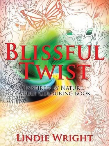 Blissful Twist: Inspired by Nature, Adult Colouring Book